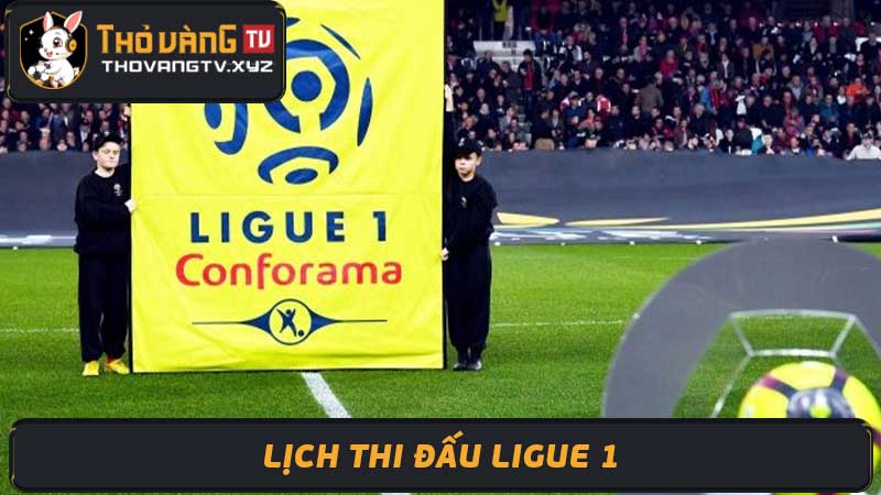 Lịch thi đấu Ligue 1 2024 Tham khảo lich thi dau ligue 1