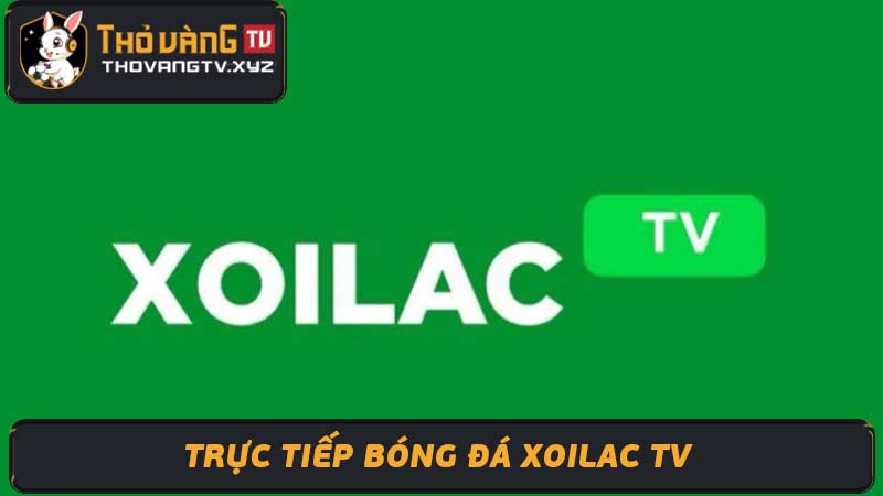 Trực Tiếp Bóng Đá Xoilac TV - Truc tiep bong da xoilac tv