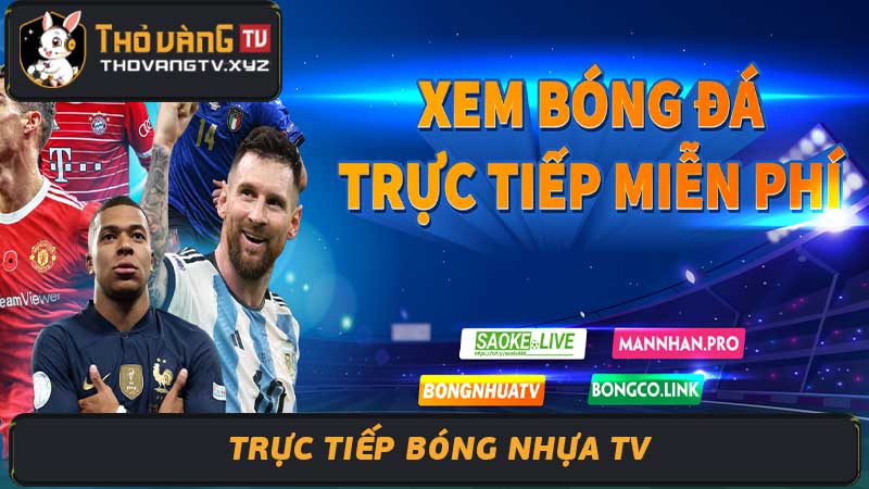 Trực Tiếp Bóng Nhựa TV Xem Bóng Đá Online Miễn Phí